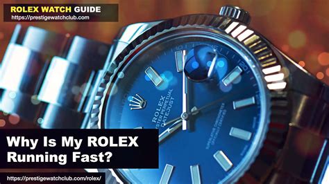 why does my rolex runs fast|is my Rolex running fast.